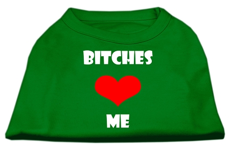 Bitches Love Me Screen Print Shirts Emerald Green XS